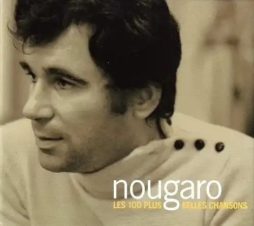 CLAUDE NOUGARO - Les 100 Plus Belles Chansons 2006