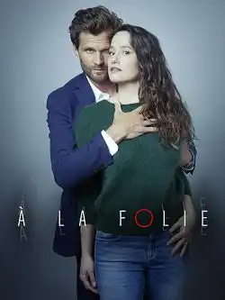 A la folie FRENCH WEBRIP 1080p 2022