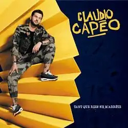 Claudio Capéo - Tant que rien ne m'arrÃªte (Bonus Version) 2019