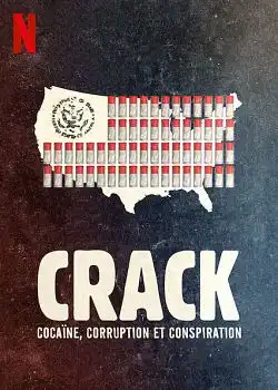 Crack : cocaïne, corruption et conspiration FRENCH WEBRIP 1080p 2021
