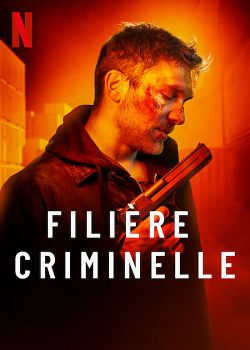 FiliÃ¨re Criminelle FRENCH WEBRIP x264 2022