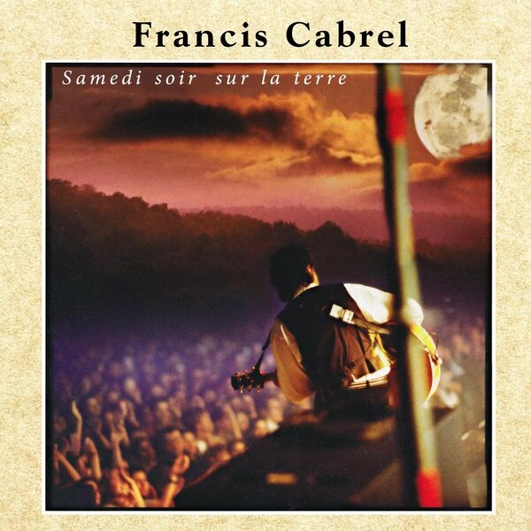 Francis Cabrel - Samedi soir sur la terre (single)