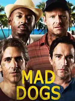 Mad Dogs Saison 1 FRENCH HDTV