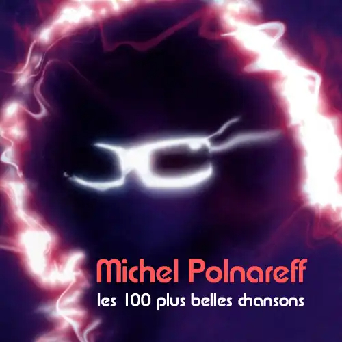 MICHEL POLNAREFF - Les 100 Plus Belles Chansons 2006