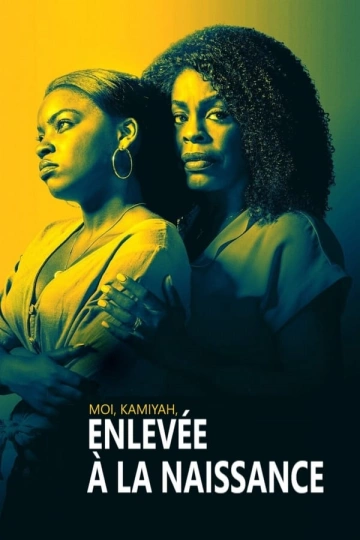 Moi, Kamiyah, enlevée à la naissance FRENCH WEBRIP 720p 2020