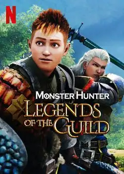 Monster Hunter: Legends Of The Guild FRENCH WEBRIP 2021