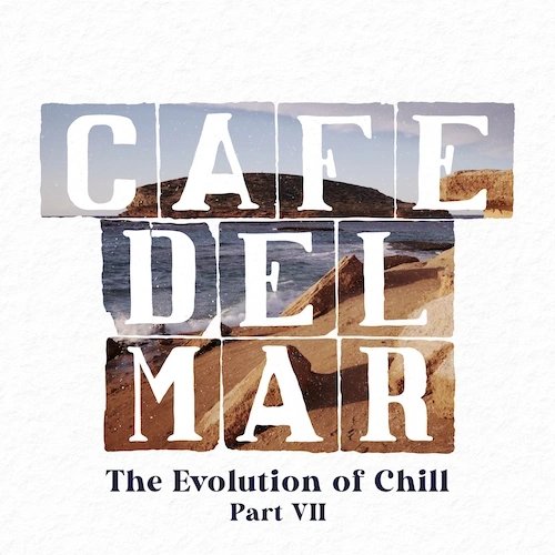 VA - Café Del Mar - The Evolution Of Chill Part VII MP3 2024